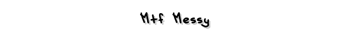 MTF Messy font